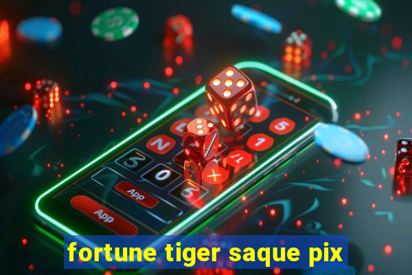 fortune tiger saque pix